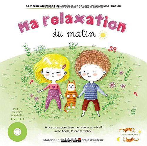 Catherine Millepied-Flori Ma Relaxation Du Matin / Ma Relaxation Du Soir : 6 Postures Pour Bien Me Relaxer Au Réveil Et Au Coucher