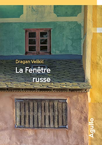 Dragan Velikic La Fenêtre Russe