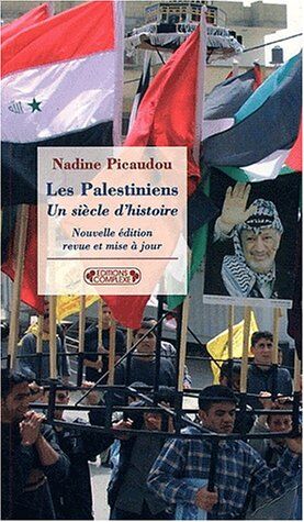 Nadine Picaudou Les Palestiniens, Un Siècle D'Histoire