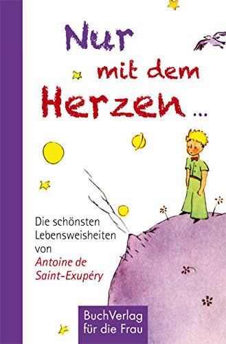 Sabine Bastian Nur Mit Dem Herzen ...: Die Schönsten Lebensweisheiten Von Antoine De Saint-Exupéry (Minibibliothek)