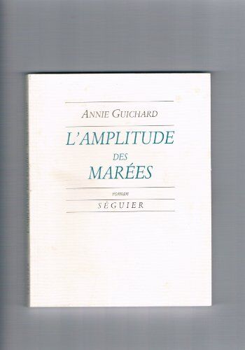 Annie Guichard L'Amplitude Des Marees