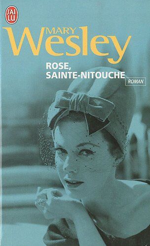 Mary Wesley Rose, Sainte-Nitouche