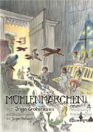 Inge Grohmann Mühlenmärchen