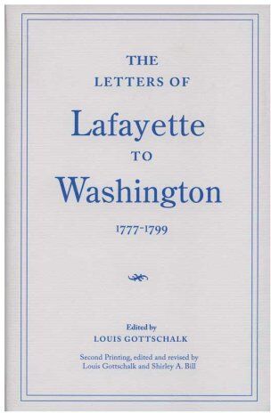 Marie Joseph Paul Yves Roch Gilbert Du Motier Lafayette The Letters Of Lafayette To Washington, 1777-1799 (Memoirs Of The American Philosophical Society) (Memoirs Of The American Philosophical Society ; V. 115)