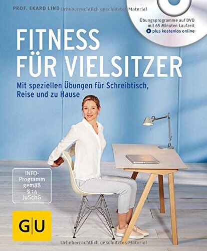 Ekard Lind Fitness Für Vielsitzer (Mit Dvd): Mit Speziellen Übungen Für Schreibtisch, Reise Und Zu Hause (Gu Multimedia Körper, Geist & Seele)