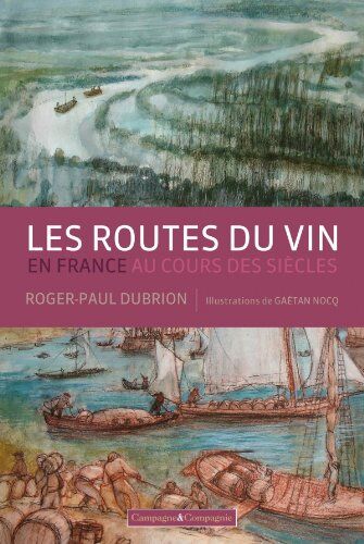 Roger-Paul Dubrion Routes Vin En France Au Cours Des Siecles