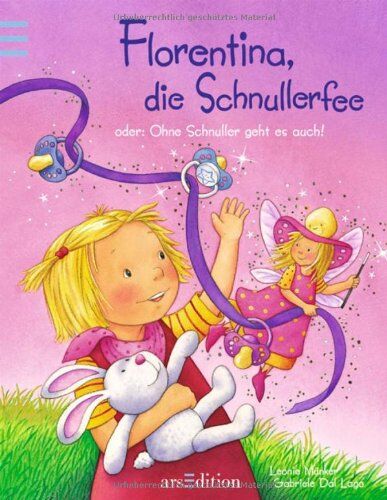 Leonie Münker Florentina, Die Schnullerfee: Oder: Ohne Schnuller Geht Es Auch!