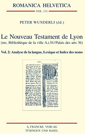 Peter Wunderli Le Nouveau Testament Occitan De Lyon(Ms. Bibliothèqu De La Ville A.I.54/palais Des Arts 36) (Romanica Helvetica)