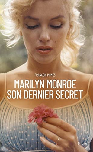 François Pomès Marilyn Monroe, Son Dernier Secret