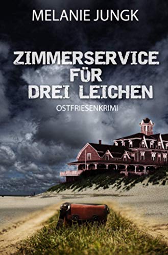 Melanie Jungk Zimmerservice Für Drei Leichen (Ermittlerteam Nordsee)