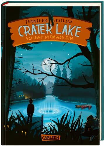 Jennifer Killick Crater Lake: Schlaf Niemals Ein (Crater Lake 1): Ein Witziges Grusel-Abenteuer Ab 10