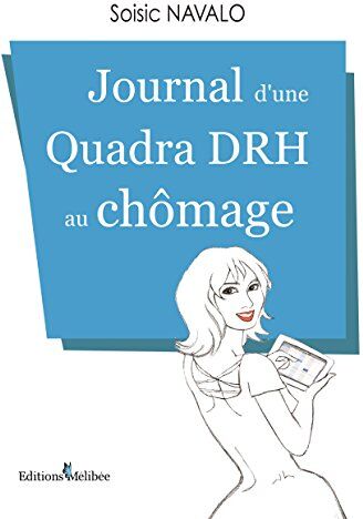 Soisic Navalo Journal D Une Quadra Drh Au Chômage