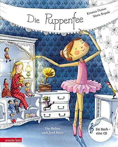 Kristina Dumas Die Puppenfee: Das Ballett Nach Josef Bayer (Musikalisches Bilderbuch Mit Cd)