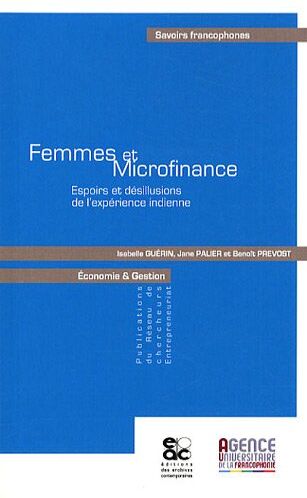 Isabelle Guérin Femmes Et Microfinance : Espoirs Et Désillusions De L'Expérience Indienne