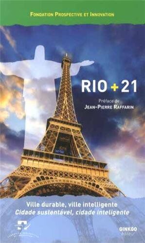 Philippe Ratte Rio + 21 : Ville Durable, Ville Intelligente, Édition Bilingue Français-Portugais