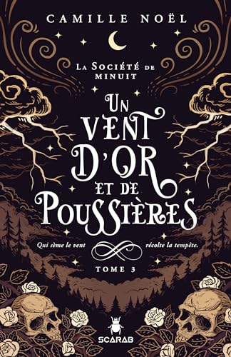 Camille Noël Un Vent D'Or Et De Poussières - La Société De Minuit T3: Qui Sème Le Vent Récolte La Tempête.