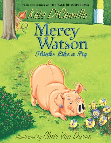 Kate DiCamillo Mercy Watson Thinks Like A Pig