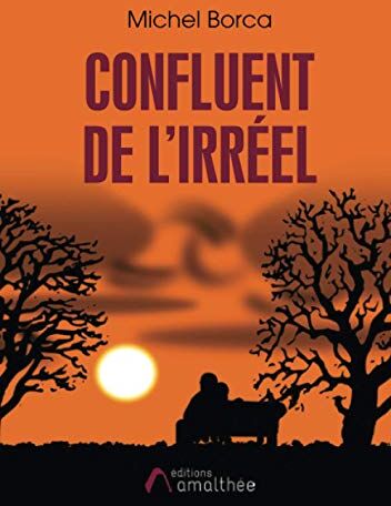 BORCA, M. Michel Confluent De L'Irreel