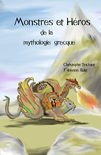 Fabienne Ruiz Monstres Et Héros De La Mythologie Grecque (Les Manitous)