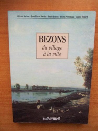 Gérard Arthus Bezons : Du Village À La Ville