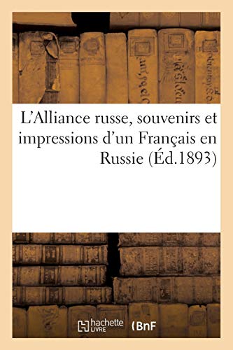 Sans Auteur Auteur, S: L'Alliance Russe, Souvenirs Et Impressions D (Histoire)