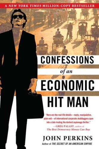 John Perkins Confessions Of An Economic Hit Man