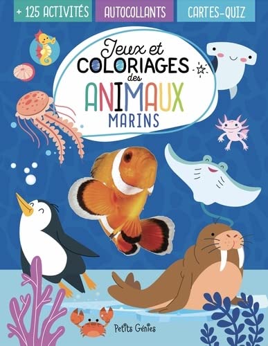 Kim Huynh Jeux Et Coloriages Des Animaux Marins: 125 Activités, Autocollants, Cartes-Quiz