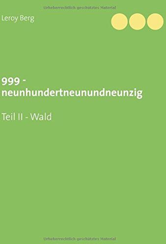 Leroy Berg 999 - Neunhundertneunundneunzig: Teil Ii - Wald