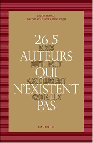 Samir Bouadi 26,5 Auteurs Qui N'Existent Pas Mais Qu'Il Faut Absolument Avoir Lus