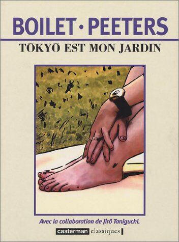 Benoît Peeters Tokyo Est Mon Jardin