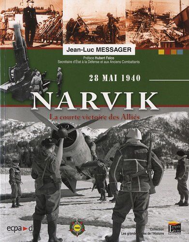 Jean-Luc Messager Narvik, 28 Mai 1940 : La Courte Victoire Des Alliés