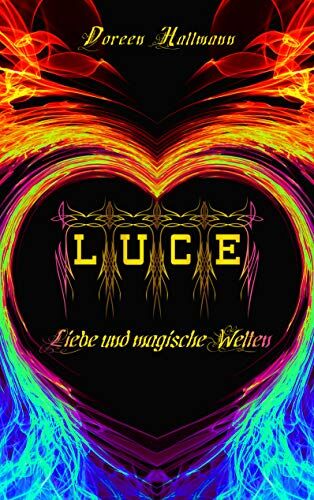 Doreen Hallmann Luce: Liebe Und Magische Welten