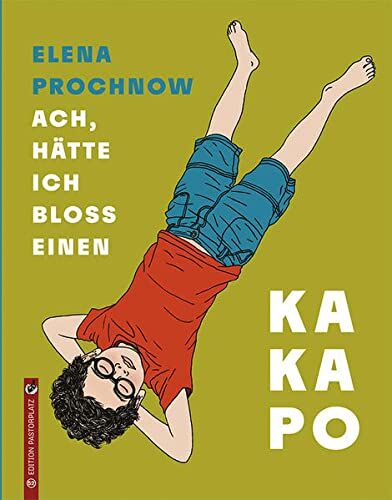 Elena Prochnow Ach, Hätte Ich Bloß Einen Kakapo: Bilderbuch