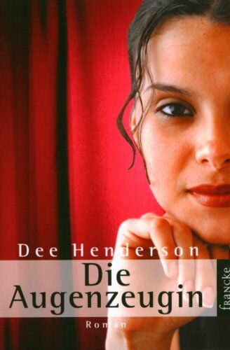 Dee Henderson Die Augenzeugin