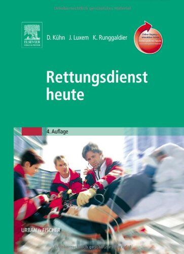 Dietmar Kühn Rettungsdienst heute: mit www.rettungsdienstheute.de Zugang (powered by StudentConsult)