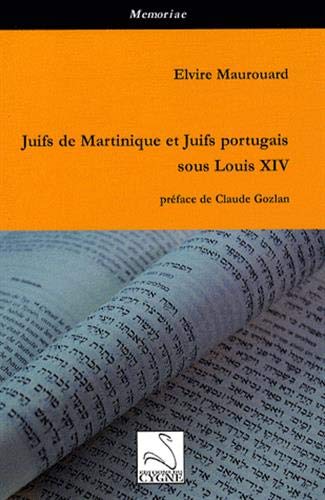 Elvire Maurouard Juifs De Martinique Et Juifs Portugais Sous Louis Xiv