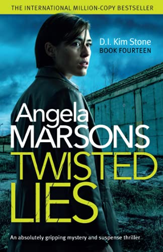 Angela Marsons Twisted Lies: An Absolutely Gripping Mystery And Suspense Thriller (Detective Kim Stone Crime Thriller, Band 14)