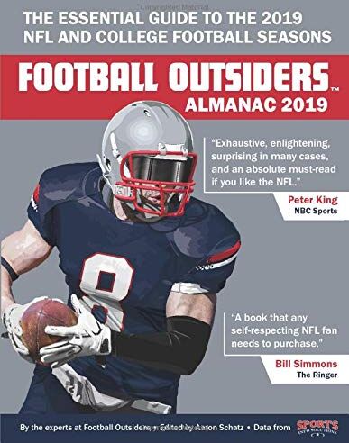 Aaron Schatz Football Outsiders Almanac 2019: The Essential Guide To The 2019 Nfl And College Football Seasons