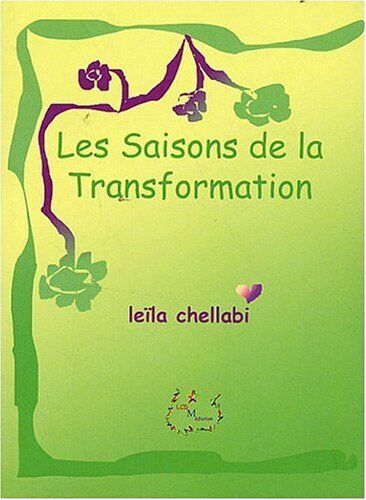 Leïla Chellabi Les Saisons De La Transformation