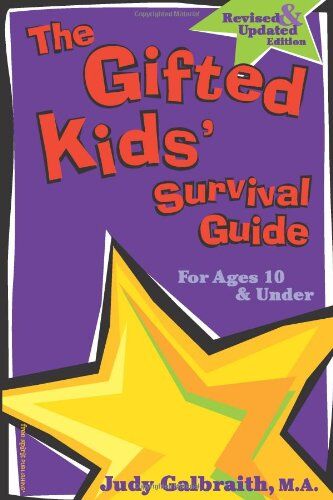 Judy Galbraith The Gifted Kids' Survival Guide For Ages 10 & Under