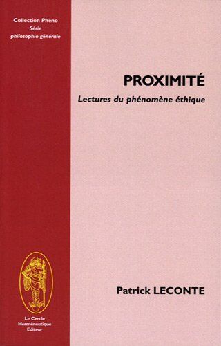 Patrick Leconte Proximité. Lectures Du Phénomène Éthique