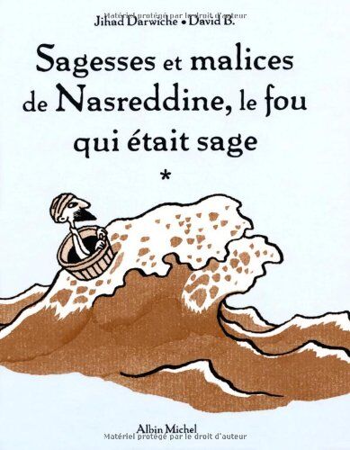 Jihad Darwiche Sagesses Et Malices De Nasreddine, Le Fou Qui Etait Sage (Beaux Livres)