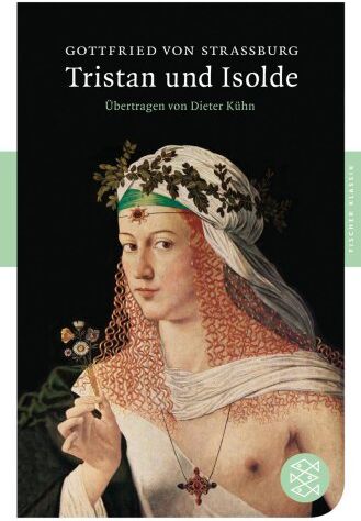 Gottfried von Straßburg Tristan Und Isolde: Roman (Fischer Klassik)