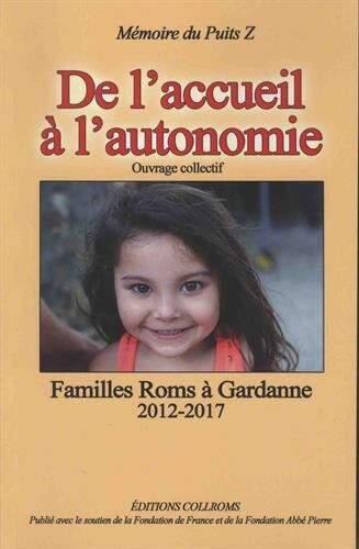 Collectif De L'Accueil À L'Autonomie : Familles Roms À Gardanne 2012-2017