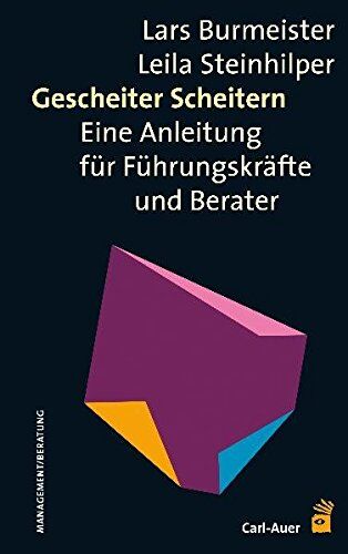 Lars Burmeister Gescheiter Scheitern: Eine Anleitung Für Führungskräfte Und Berater