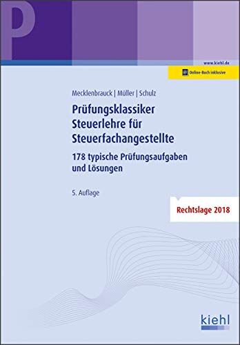 Christian Mecklenbrauck Prüfungsklassiker Steuerlehre Für Steuerfachangestellte: 178 Typische Prüfungsaufgaben Und Lösungen