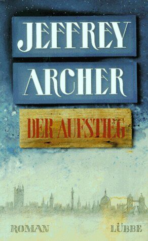 Jeffrey Archer Der Aufstieg