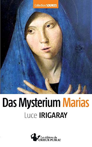 Luce Irigaray Das Mysterium Marias