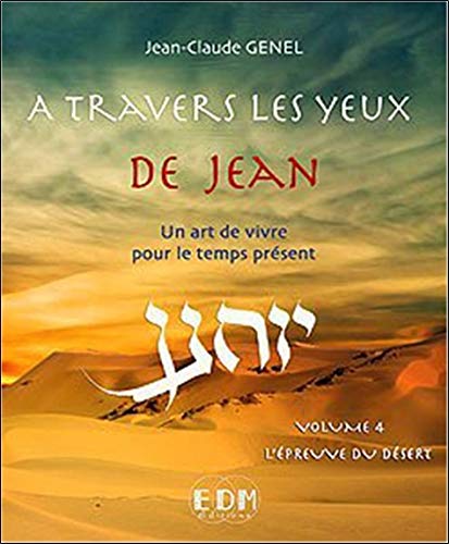 Jean-Claude Genel A Travers Les Yeux De Jean - Vol. 4 : L'Épreuve Du Désert - Livre + Cd