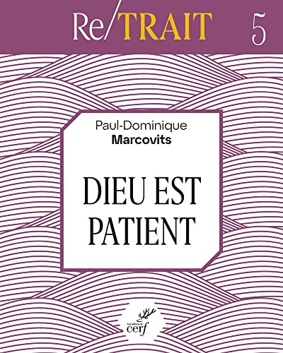 Paul-Dominique Marcovits Dieu Est Patient